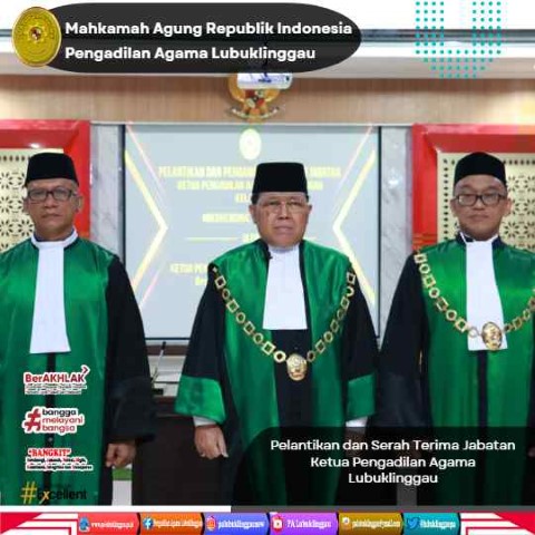 PELANTIKAN DAN SERAH TERIMA JABATAN KETUA PENGADILAN AGAMA LUBUKLINGGAU 1