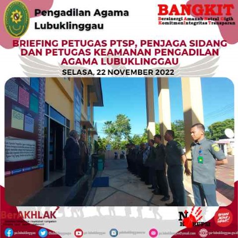 BRIEFING PETUGAS PTSP PENJAGA SIDANG DAN PETUGAS KEAMANAN PENGADILAN AGAMA LUBUKLINGGAU