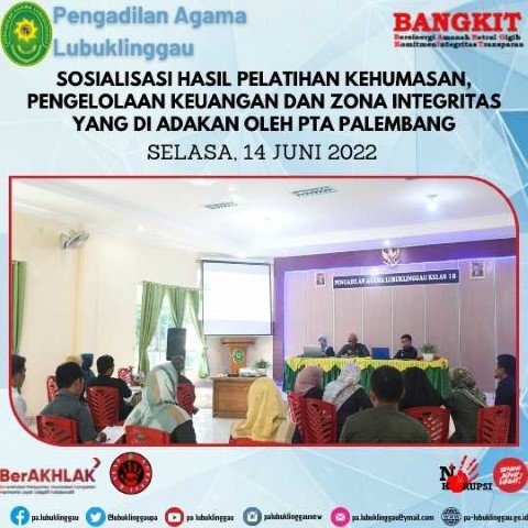 Sosialisasi Hasil Pelatihan Kehumasan Pengelolaan Keuangan dan Zona Integritas yang di adakan oleh PTA Palembang 1